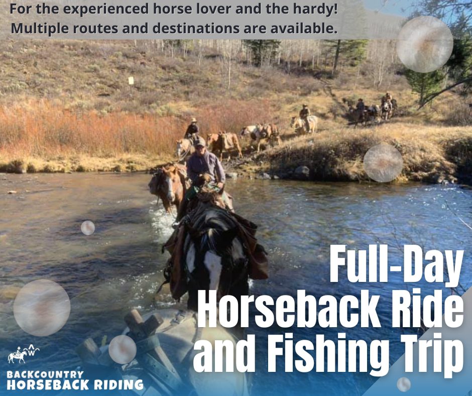 You'll spend several hours fishing or horseback riding
